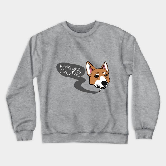 Whatever, dude. Crewneck Sweatshirt by aerotem